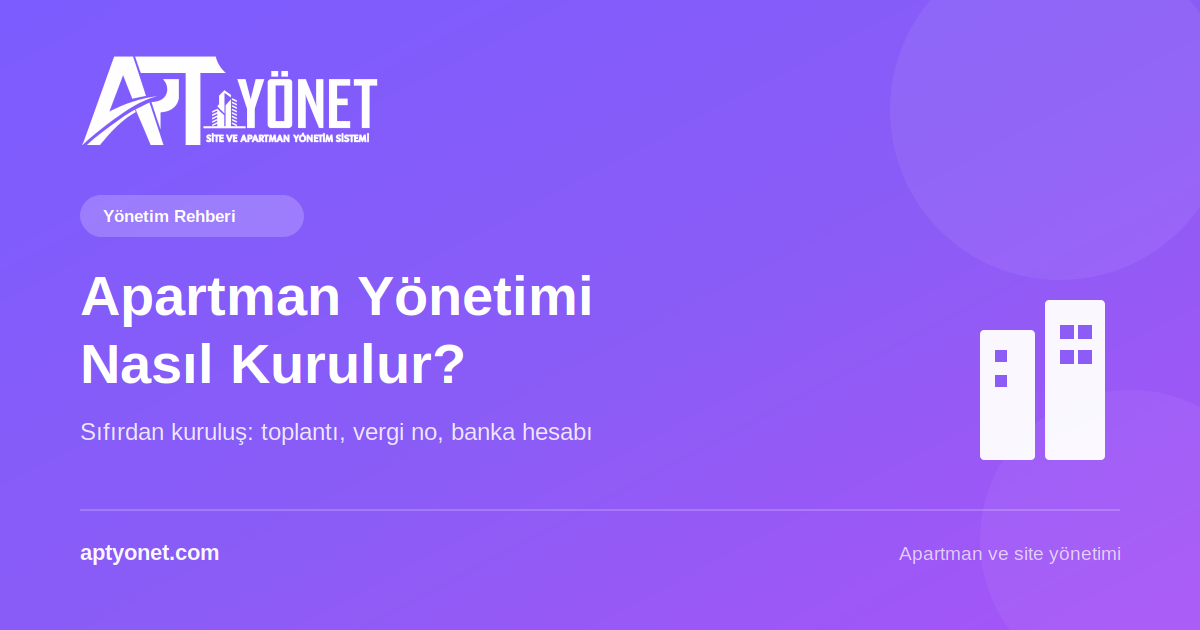 Apartman / Site Yönetimi Nasıl Kurulur? Sıfırdan Adım Adım Rehber — kapak görseli