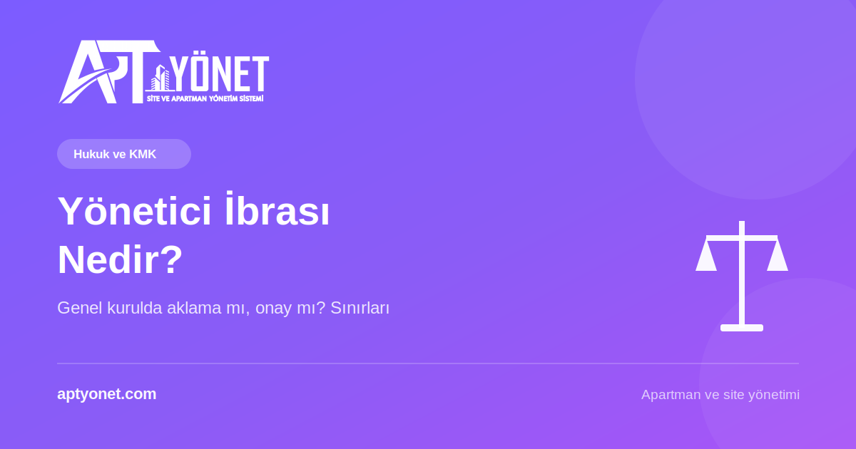 Yönetici İbrası Nedir? Genel Kurulda Yönetici Aklanması (KMK) — kapak görseli