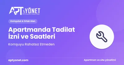 Apartmanda Tadilat İzni ve Saatleri: Komşuyu Rahatsız Etmeden — kapak görseli