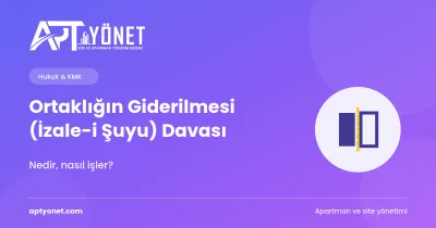 Ortaklığın Giderilmesi (İzale-i Şuyu) Davası Nedir? — kapak görseli