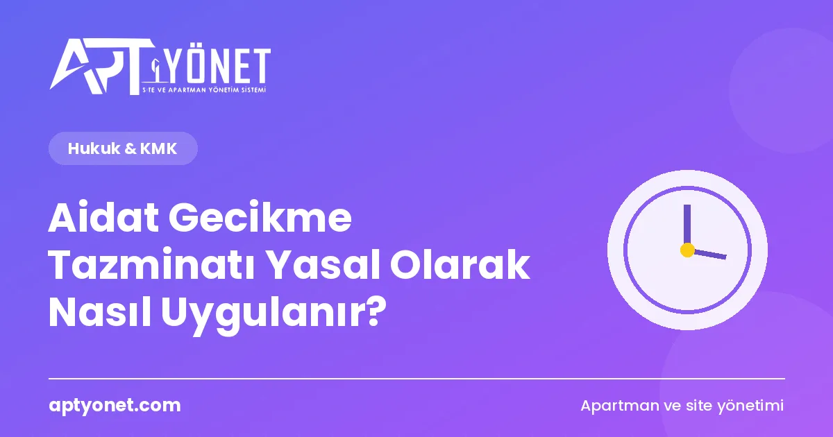 Aidat Gecikme Tazminatı Yasal Olarak Nasıl Uygulanır? — kapak görseli
