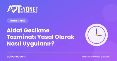Aidat Gecikme Tazminatı Yasal Olarak Nasıl Uygulanır? — kapak görseli