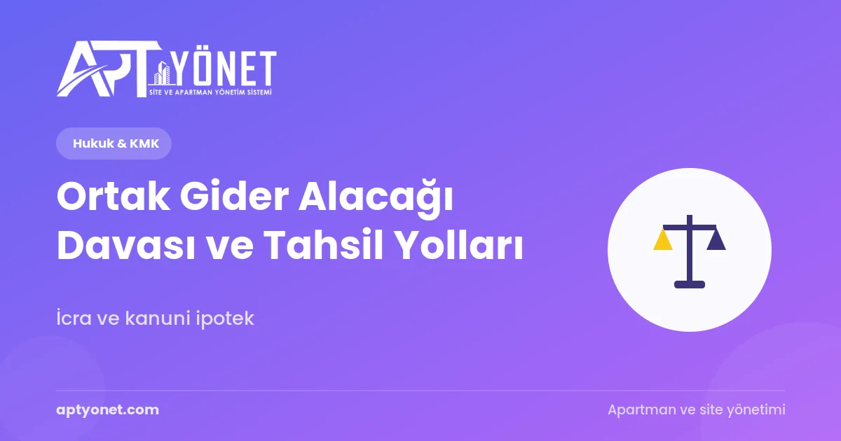 Ortak Gider Alacağı Davası ve Tahsil Yolları Nelerdir? — kapak görseli
