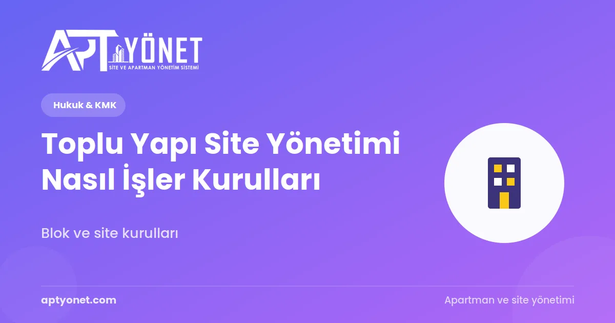Toplu Yapı (Site) Yönetimi Nasıl İşler, Kurulları Nelerdir? — kapak görseli