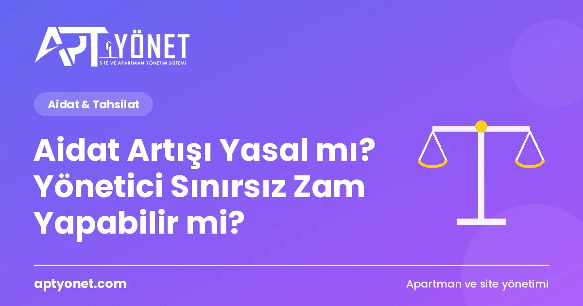 Aidat Artışı Yasal mı? Yönetici Sınırsız Zam Yapabilir mi? — kapak görseli
