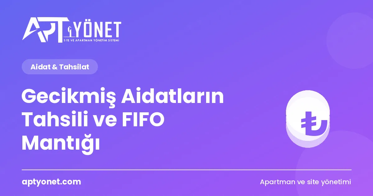 Gecikmiş Aidatların Tahsili ve FIFO Mantığı — kapak görseli