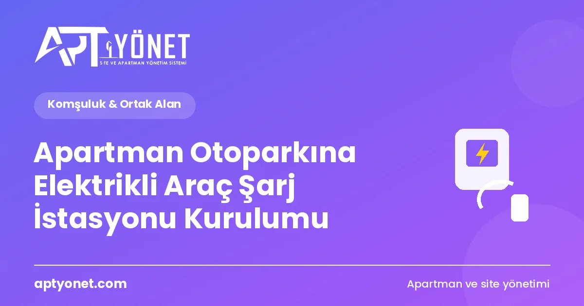 Apartman Otoparkına Elektrikli Araç Şarj İstasyonu Kurulumu — kapak görseli