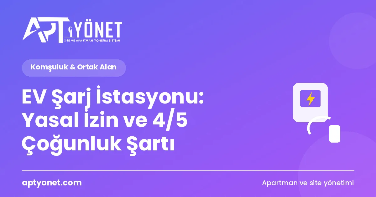 EV Şarj İstasyonu: Yasal İzin ve 4/5 Çoğunluk Şartı — kapak görseli