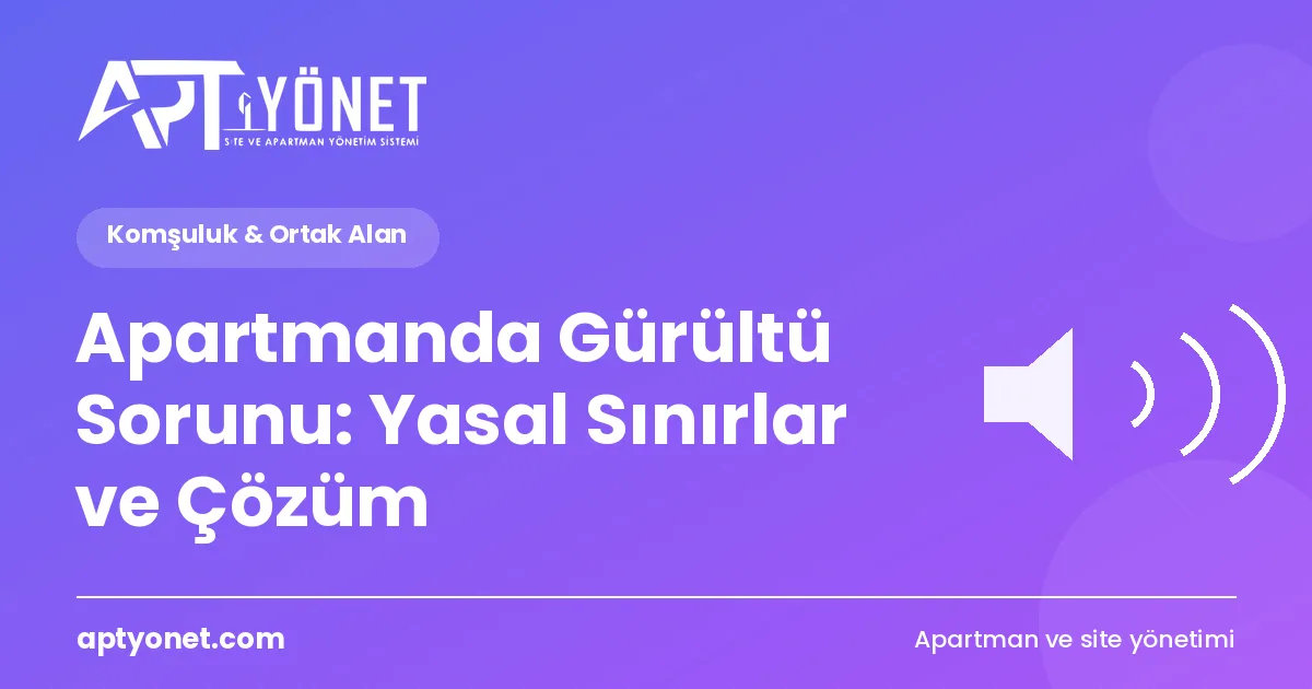 Apartmanda Gürültü Sorunu: Yasal Sınırlar ve Çözüm — kapak görseli