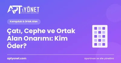 Çatı, Cephe ve Ortak Alan Onarımı: Kim Öder? — kapak görseli