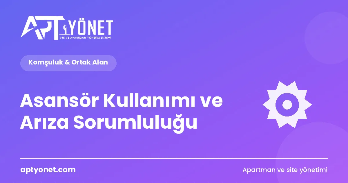 Asansör Kullanımı ve Arıza Sorumluluğu — kapak görseli