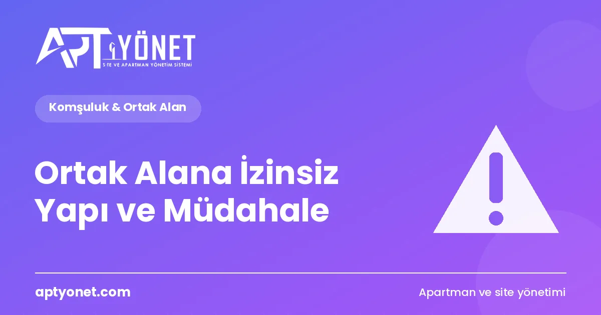 Ortak Alana İzinsiz Yapı ve Müdahale — kapak görseli