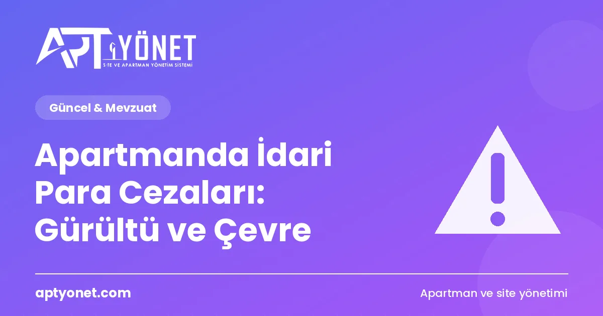 Apartmanda İdari Para Cezaları: Gürültü ve Çevre — kapak görseli