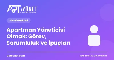 Apartman Yöneticisi Olmak: Görev, Sorumluluk ve İpuçları — kapak görseli