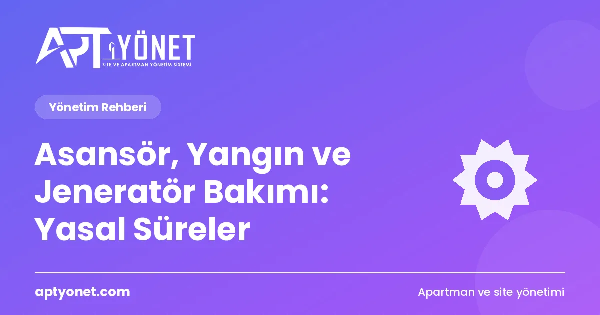 Asansör, Yangın ve Jeneratör Bakımı: Yasal Süreler — kapak görseli