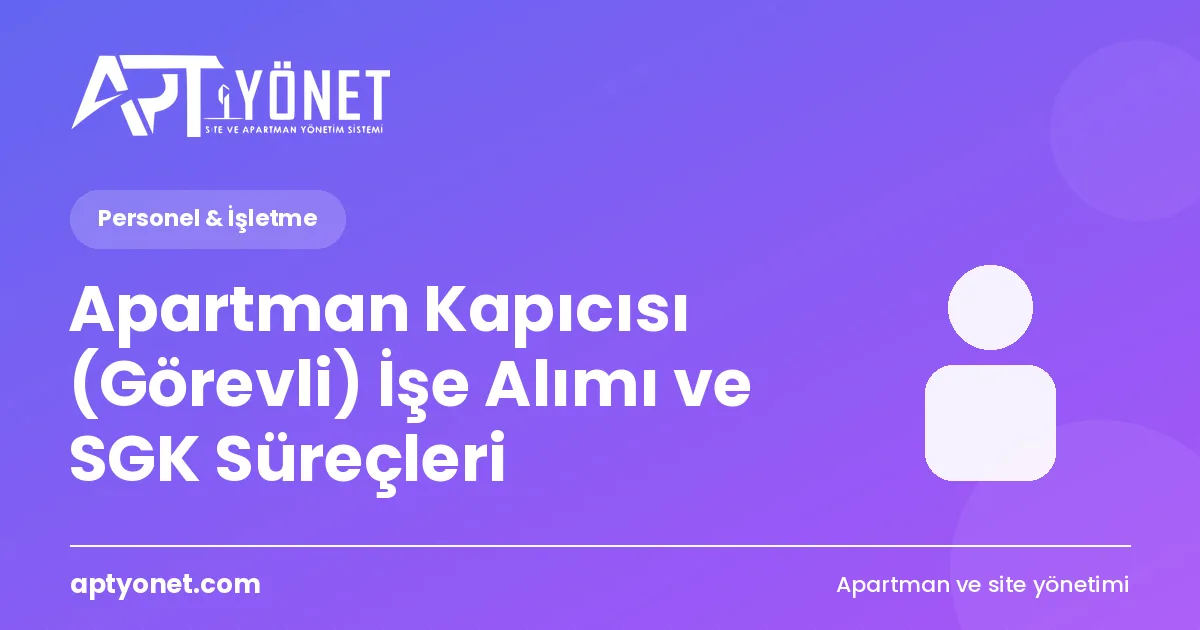 Apartman Kapıcısı (Görevli) İşe Alımı ve SGK Süreçleri — kapak görseli