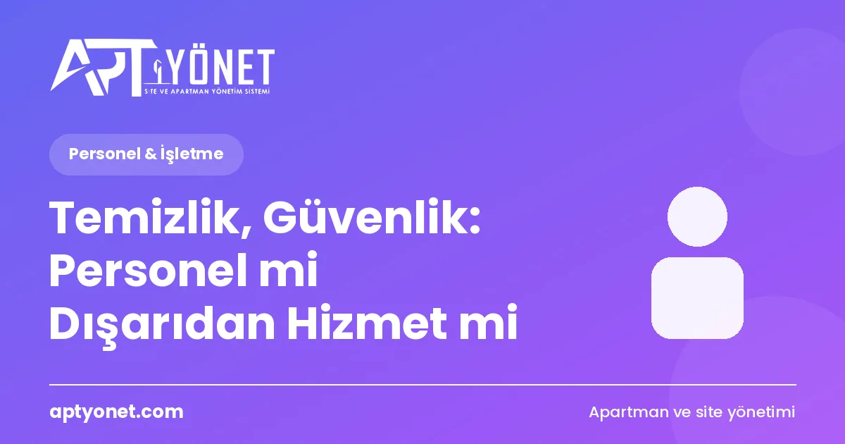 Temizlik, Güvenlik: Personel mi Dışarıdan Hizmet mi — kapak görseli